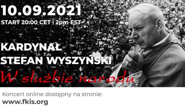 Zaproszenie na koncert on-line, pt. „Kardynał Stefan Wyszyński w Służbie Narodu”